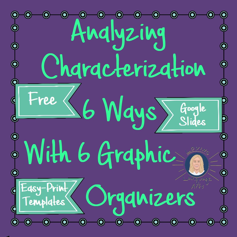 free lesson analyzing characterization 6 ways with 6 graphic organizers