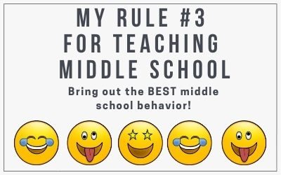 My Rule #3 for Teaching Middle School