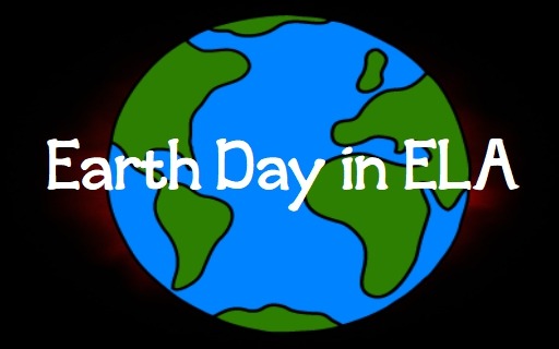 Earth Day in ELA – Ideas for Reading & Writing in April