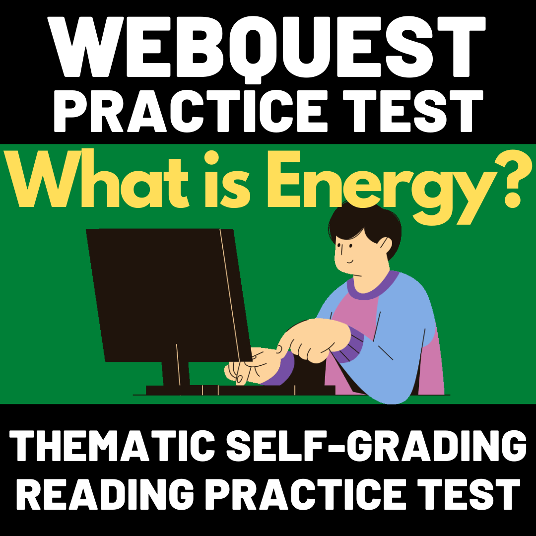 WebQuest Practice Test #12 What is Energy?