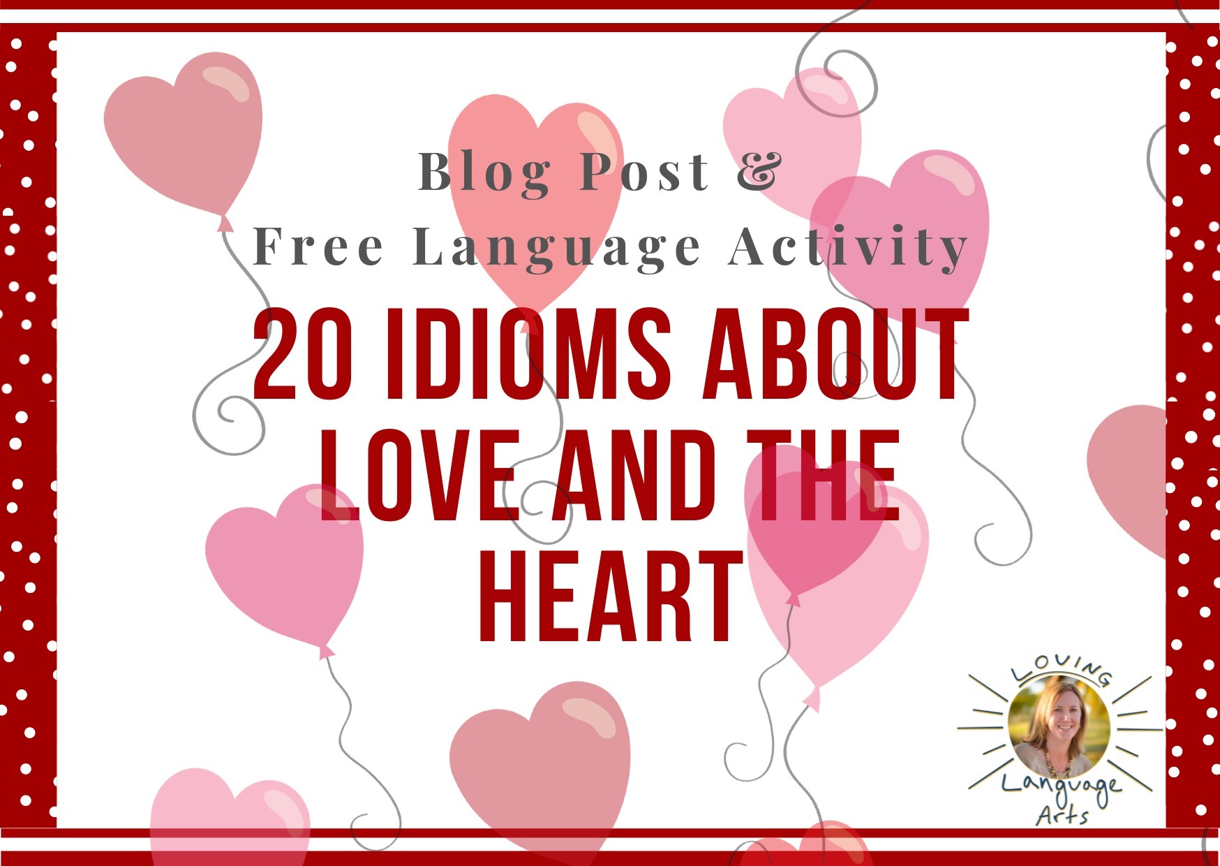 valentine's day blog post and language activity 20 idioms about love and the heart