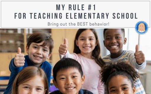 My Rule #1 for Teaching Elementary School